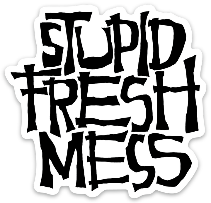 Mess Sticker Stickers – Stupid Fresh Mess